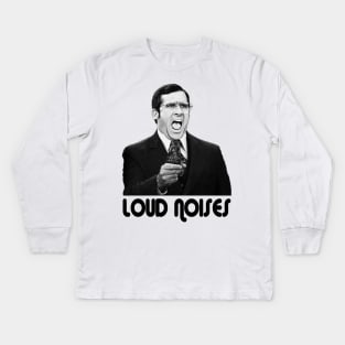 Loud Noises! Kids Long Sleeve T-Shirt